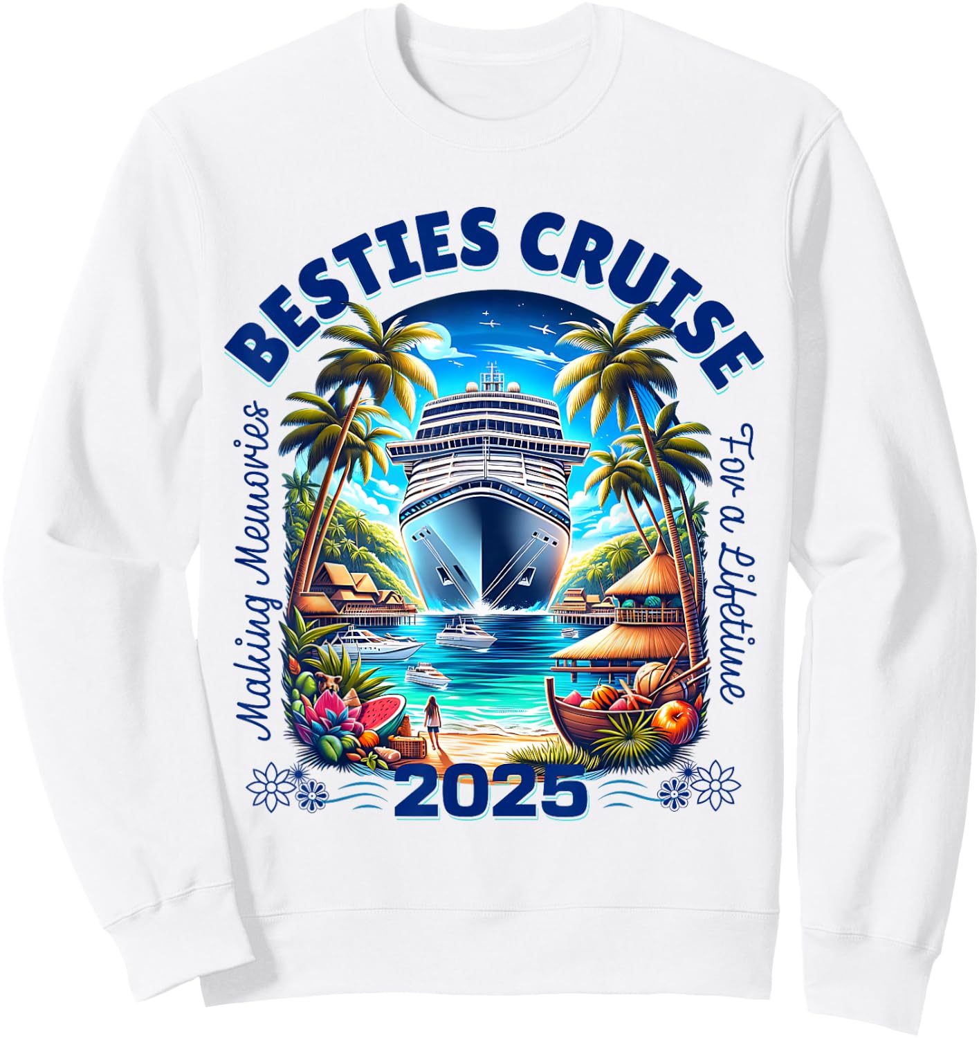 Making Memories For A Lifetime Matching Besties Cruise 2025 Sweatshirt - Sweatshirt | White