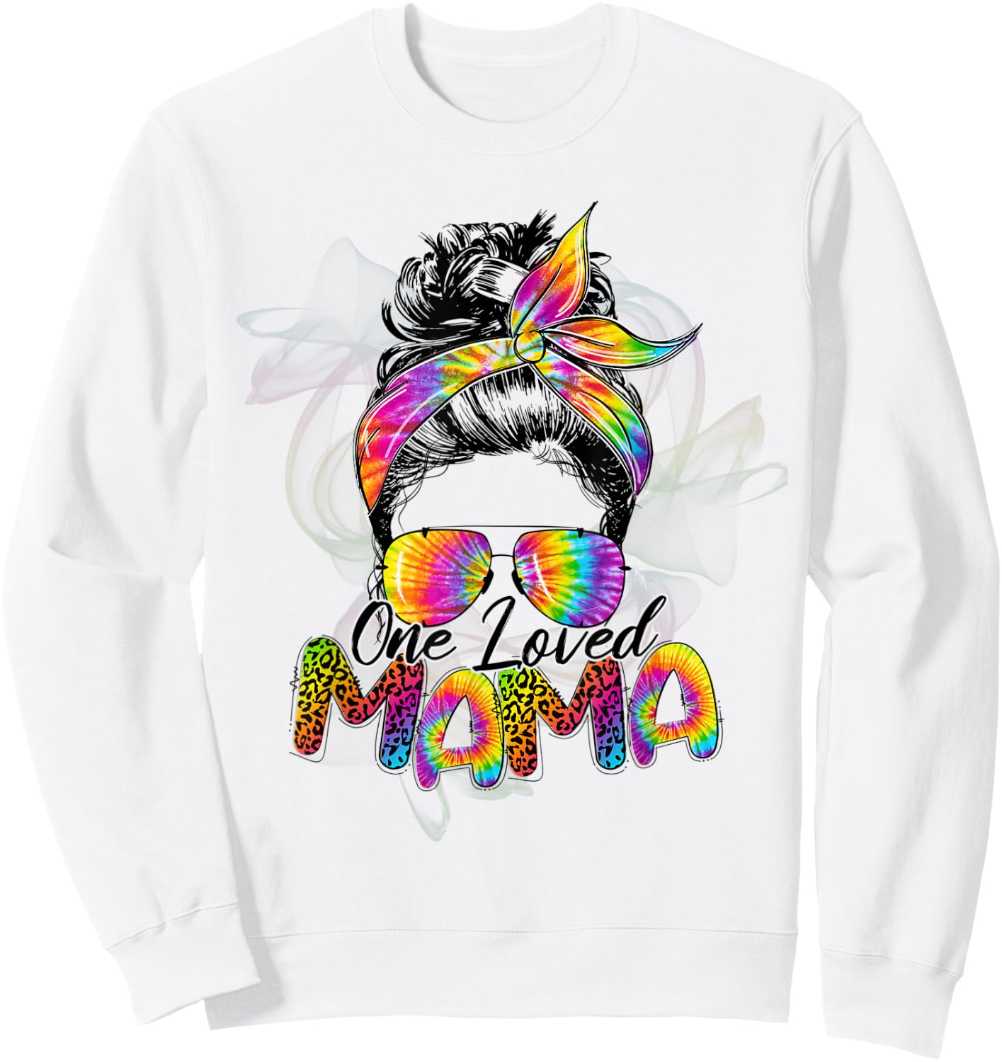 One Loved Mama Classy Mom Life Tie Dye Messy Bun Mothers Day Sweatshirt - Sweatshirt | White