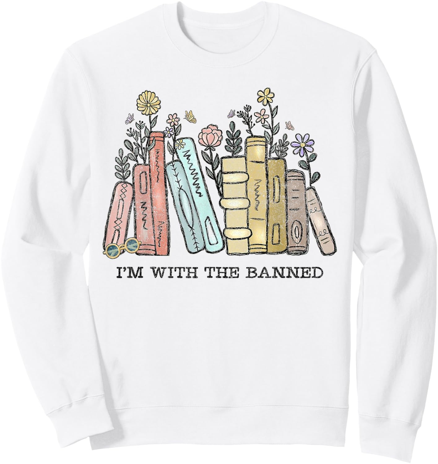 I'm with The Banned Funny Book Readers I Read Banned Books Sweatshirt - Sweatshirt | White