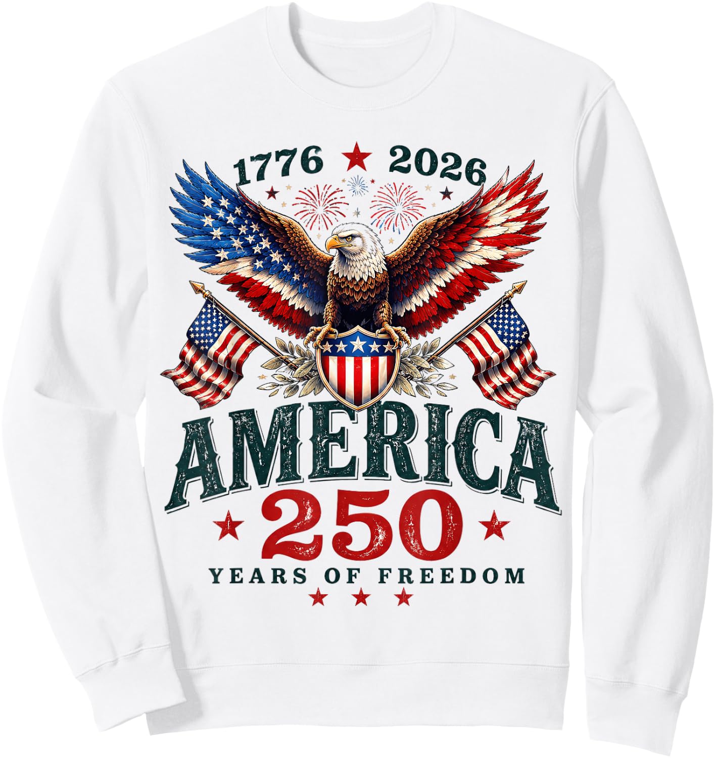 250 Years American 250th Anniversary USA Patriotic 4th July Sweatshirt - Sweatshirt | White