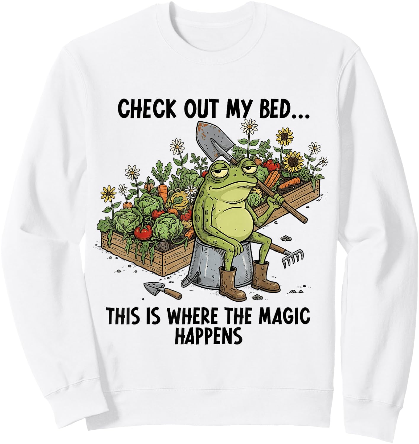 Check Out My Bed Magic Happens Funny Frog Gardener Gardening Sweatshirt - Sweatshirt | White
