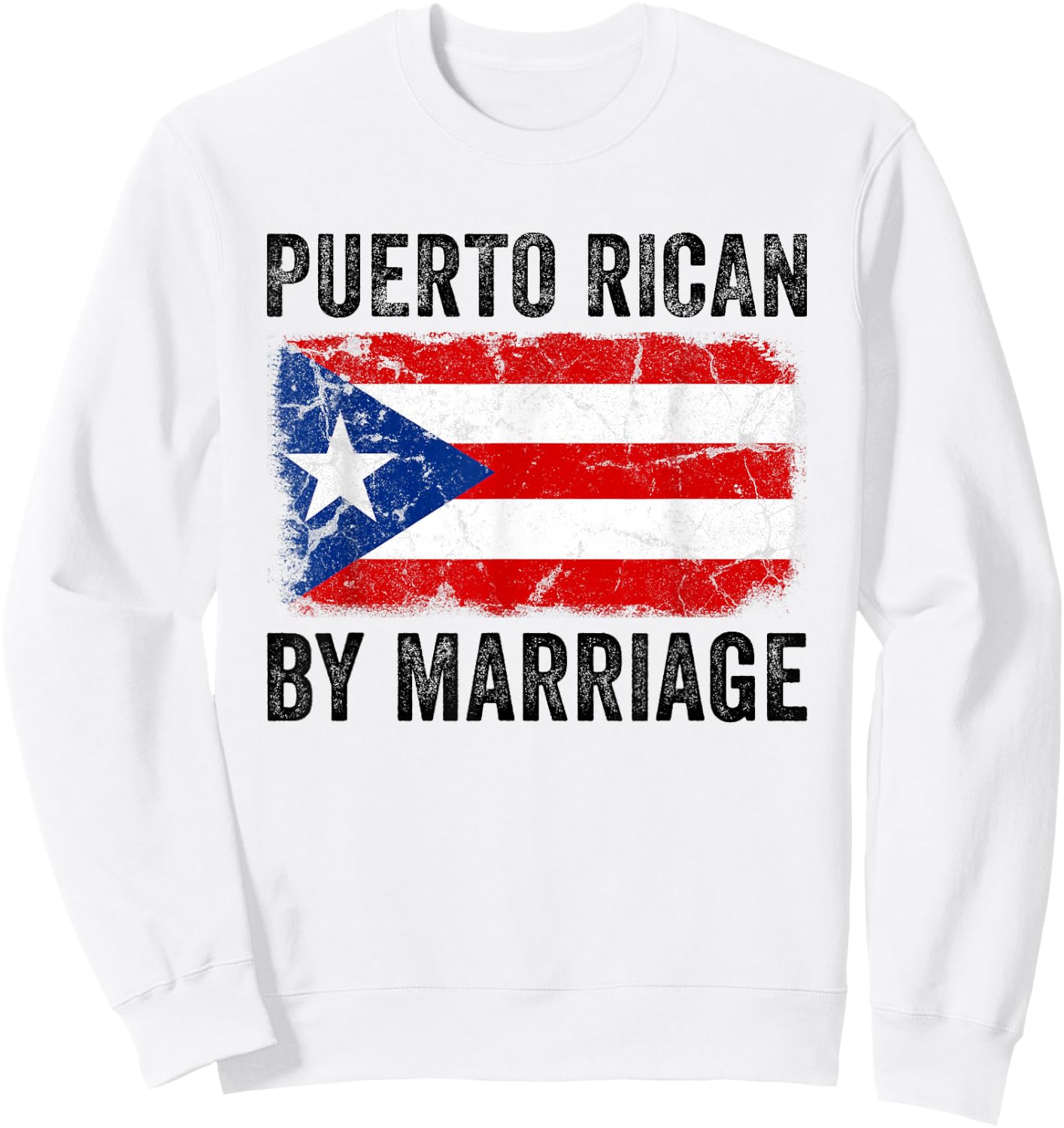 Puerto Rican By Marriage Puerto Rico Flag Funny Husband Wife Sweatshirt - Sweatshirt | White