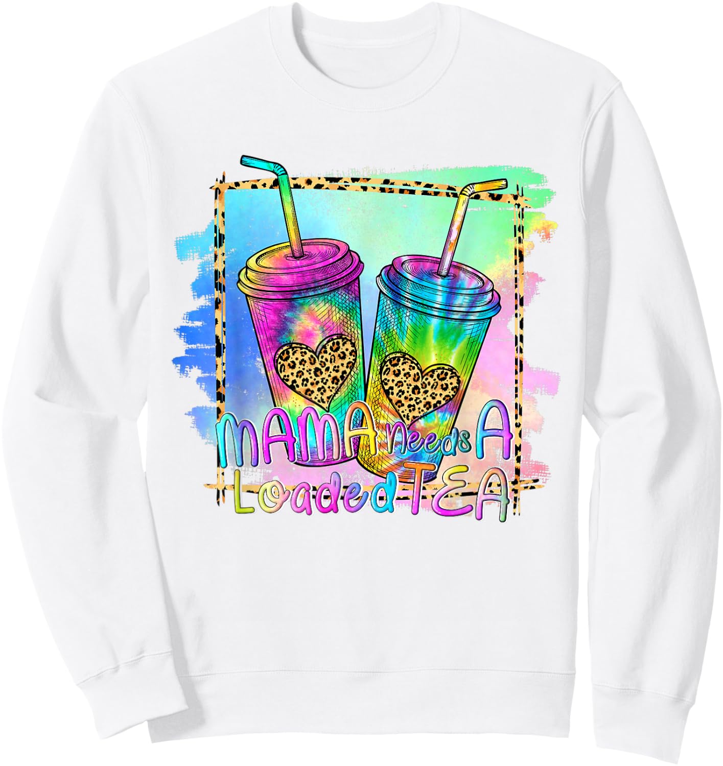 Mama Needs a Loaded Tea Tie Dye Fitness Gym Workout Sweatshirt - Sweatshirt | White