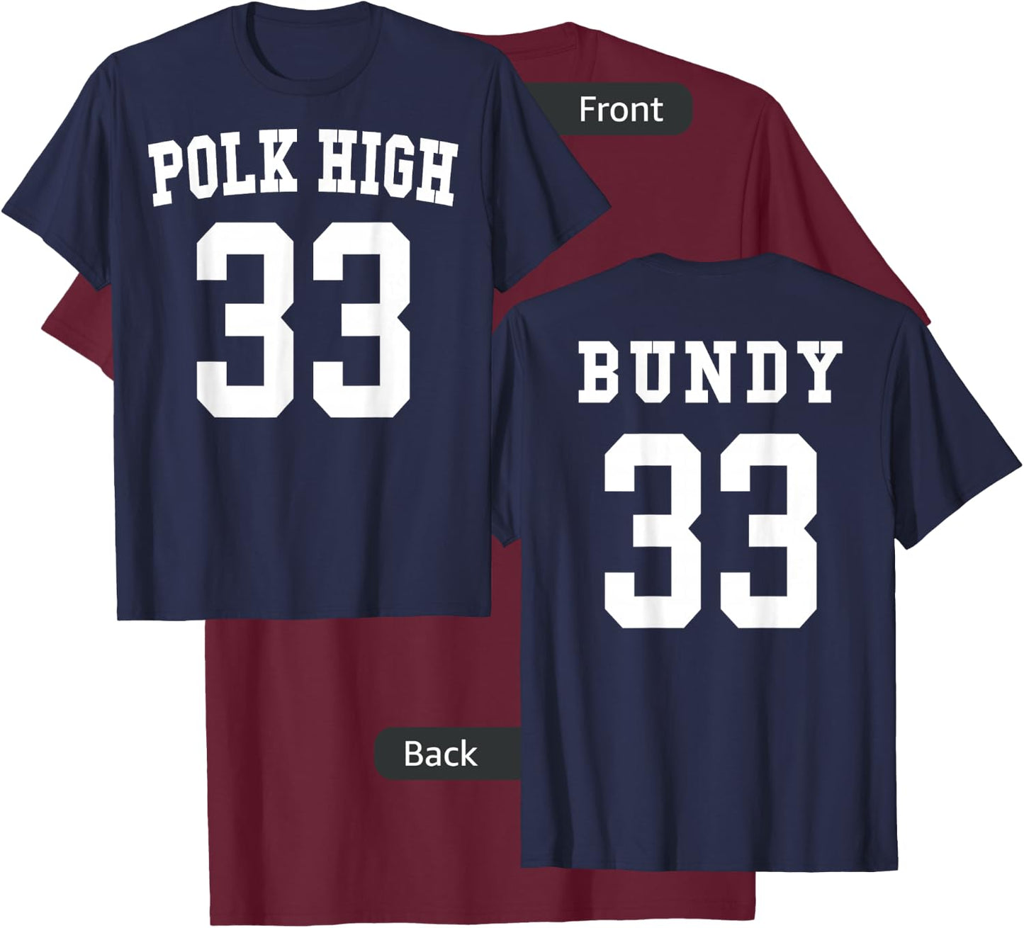 Polk High Football Jersey 33 Bundy - Front & Back T-Shirt - T-Shirt | Maroon