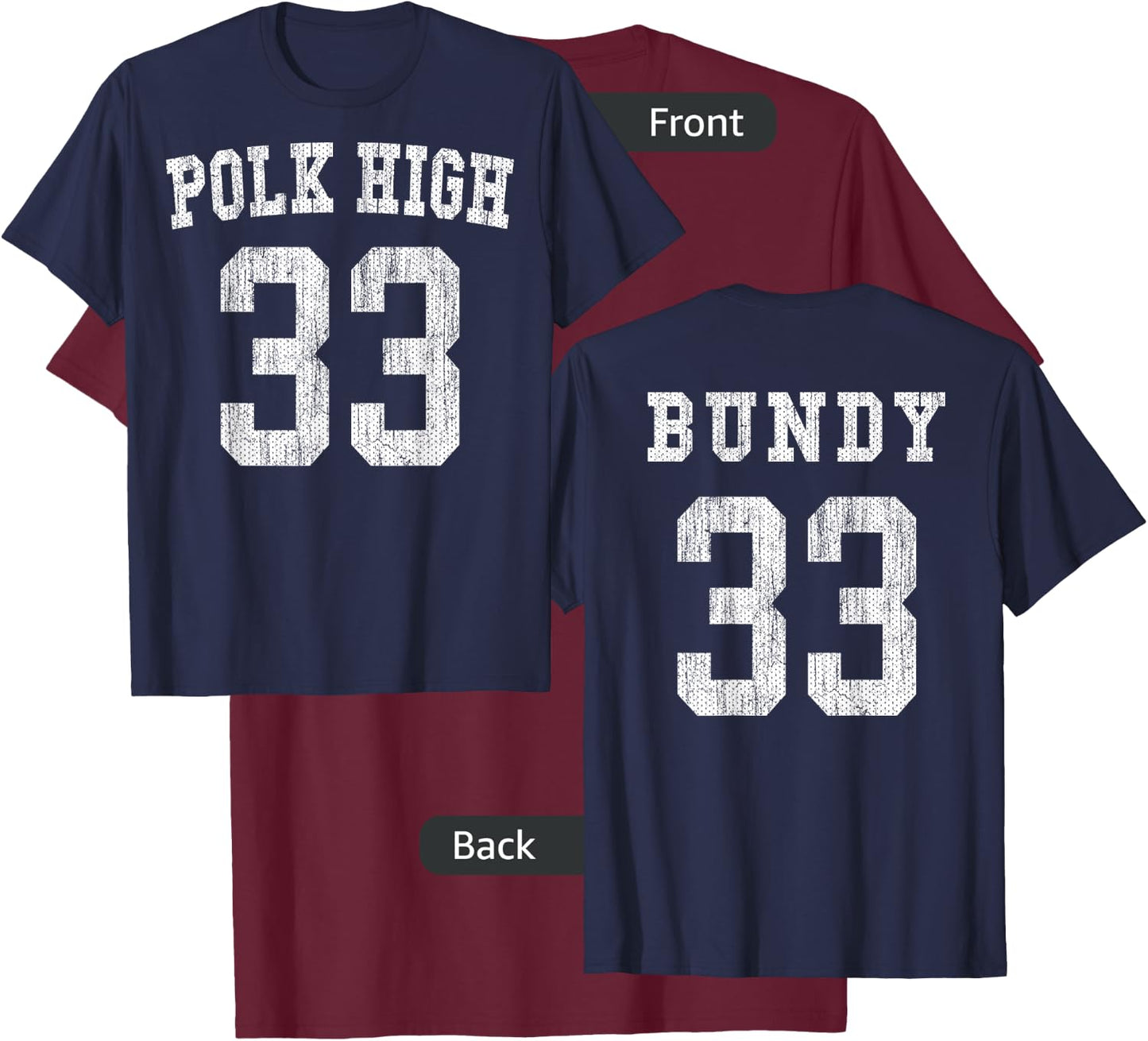 Polk High Football 33 Bundy No Maam - Aged Front & Back T-Shirt - T-Shirt | Maroon