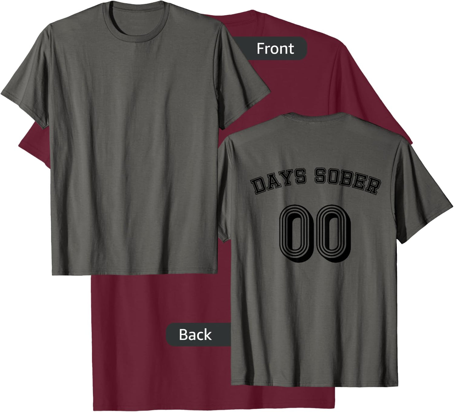 Zero Days Sober Funny Alcohol Lover Drinking Gift Jersey T-Shirt - T-Shirt | Maroon