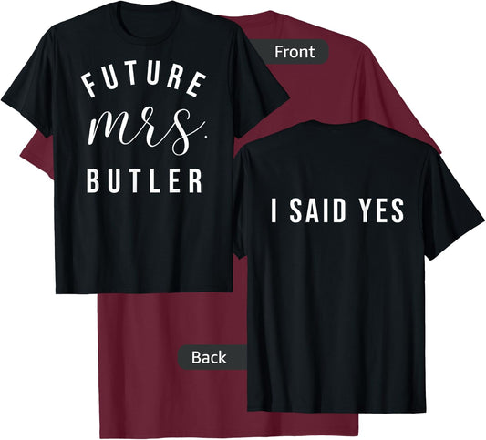 Future Mrs Butler I Said Yes Personalized Customized Fiancee T-Shirt - T-Shirt | Maroon
