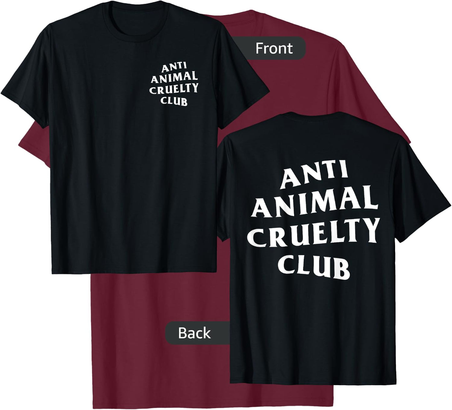 Anti Animal Cruelty Club White Logo (Front + Back) T-Shirt - T-Shirt | Maroon