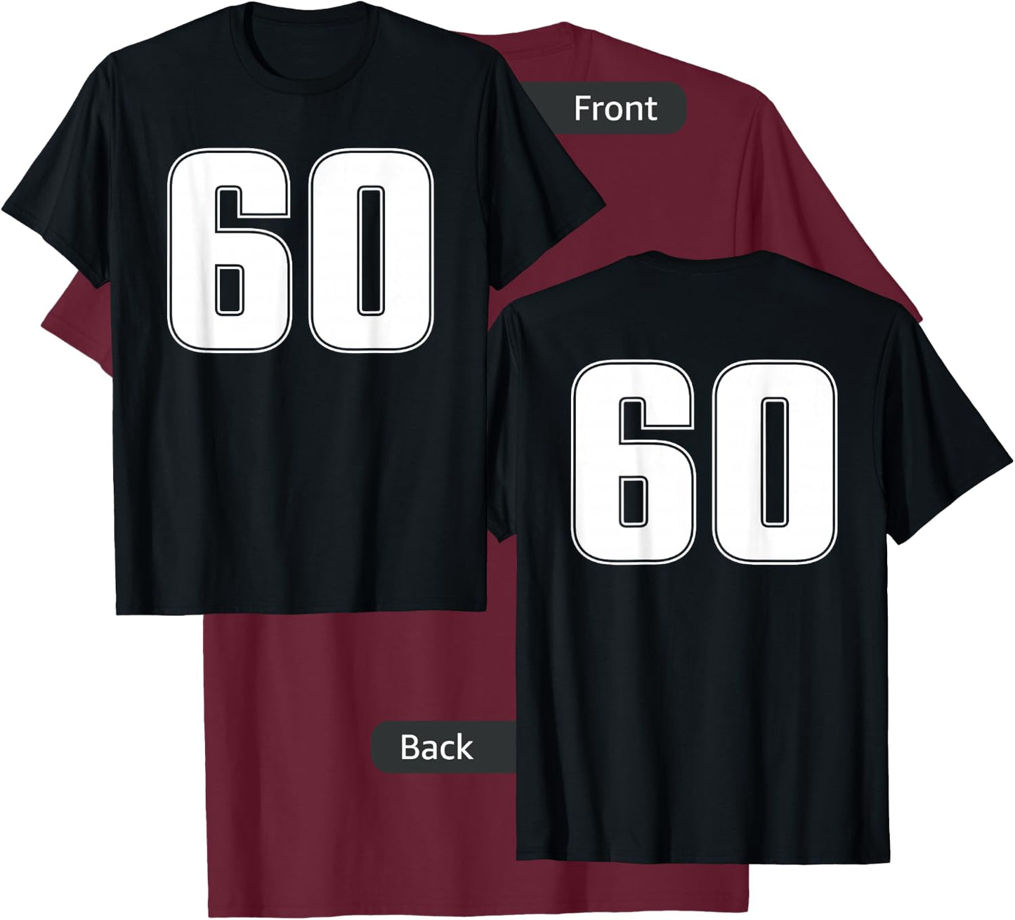 Number 60 Sixty Age Year Sport Jersey #60 Front & Back T-Shirt - T-Shirt | Maroon