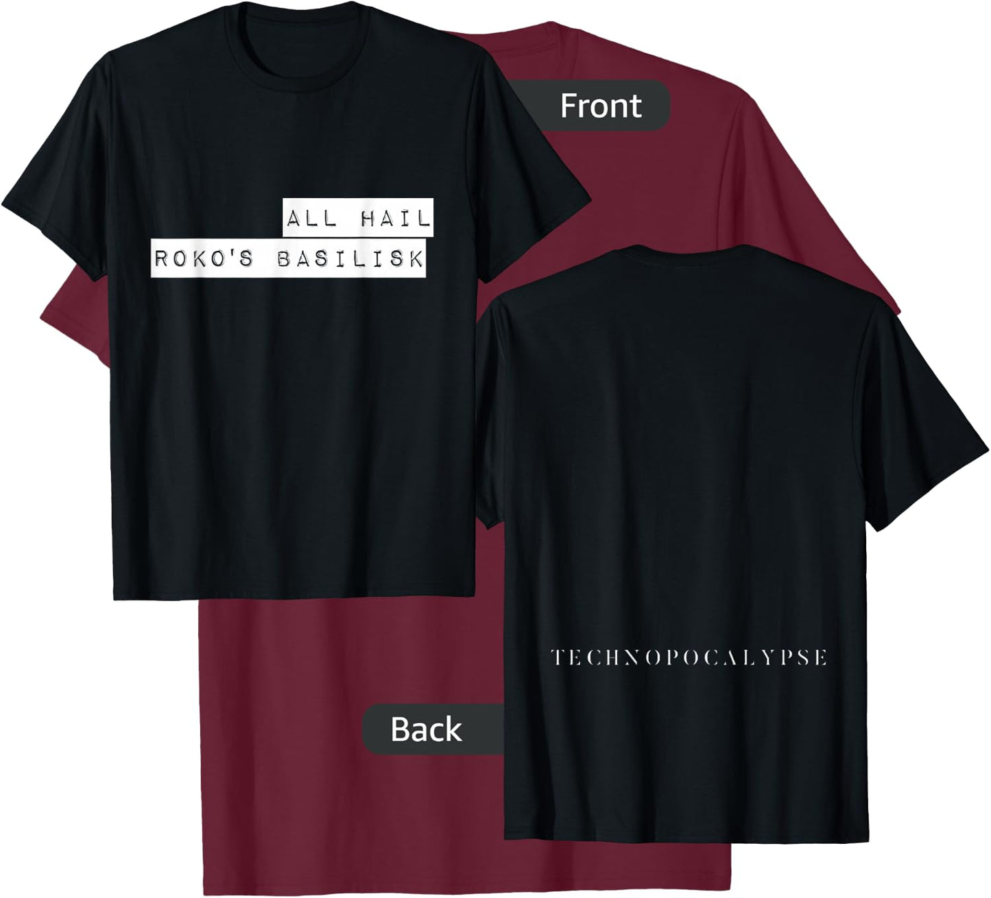 All hail Roko's basilisk T-Shirt - T-Shirt | Maroon