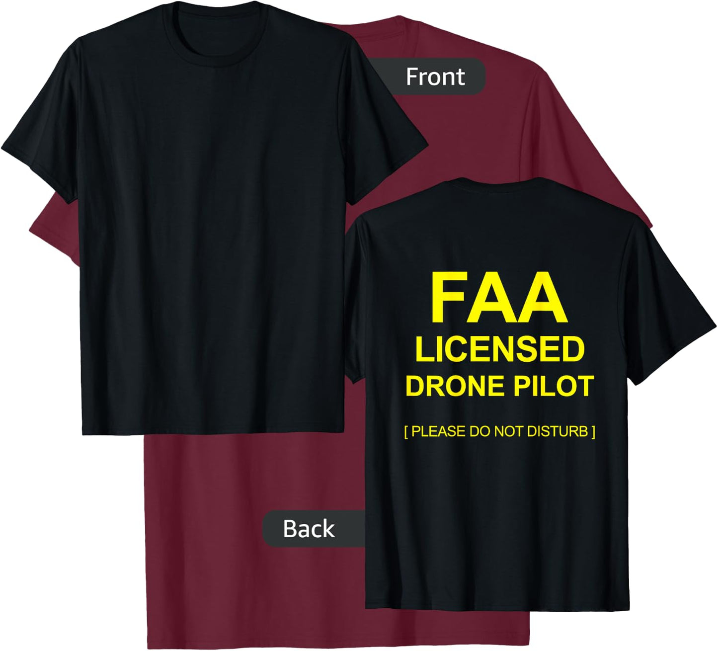 FAA Licensed Part 107 Drone Pilot Do Not Disturb on the back T-Shirt - T-Shirt | Maroon