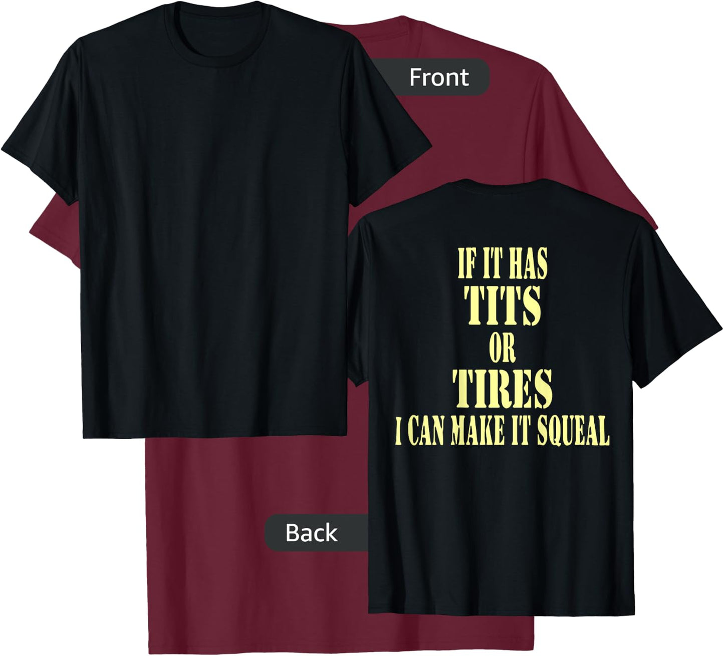 If It Has Tits Or Tires I Can Make It Squeel Funny T-Shirt - T-Shirt | Maroon