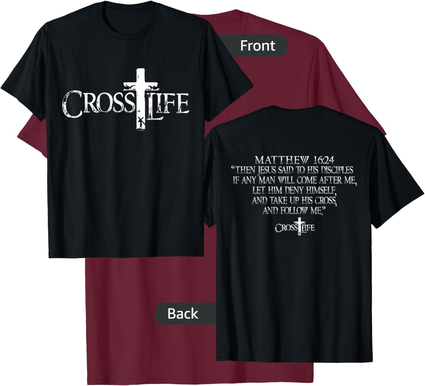 Cross Life Matthew 16:24 Take up your Cross Christian T-Shirt - T-Shirt | Maroon
