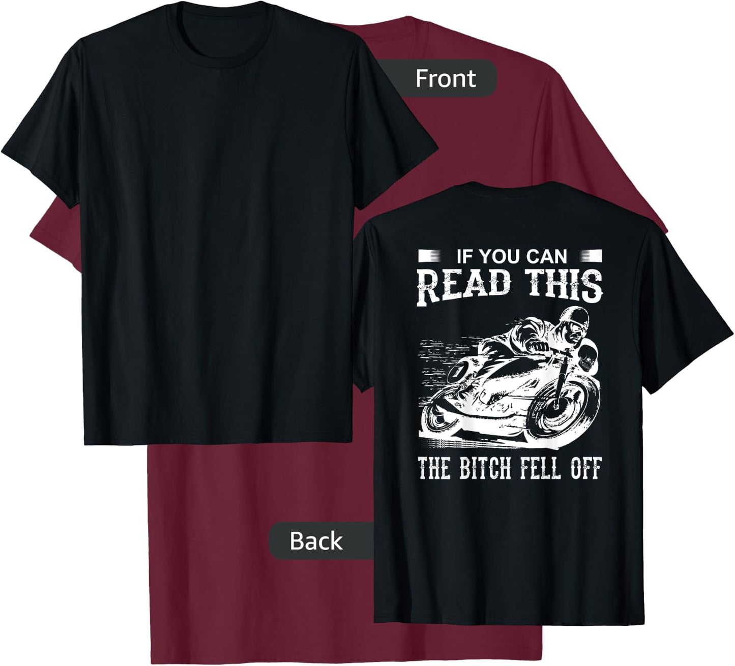 If You Can Read This The Bitch Fell Off Biker Humor T-Shirt - T-Shirt | Maroon