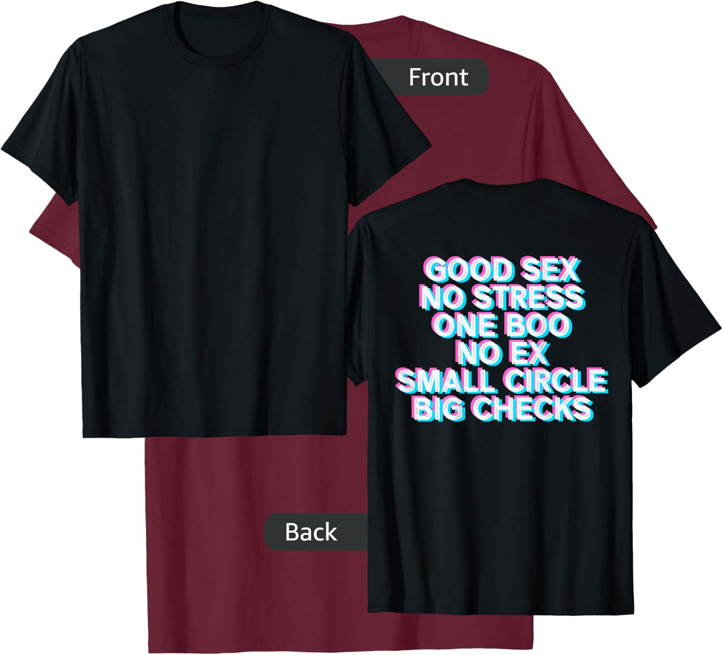 Good Sex No Stress One Boo No Ex (Back Print) Rap Saying T-Shirt - T-Shirt | Maroon