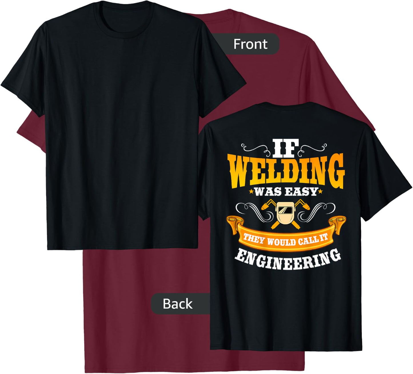 Welder Gifts Funny Welding Image On Back Of Shirt T-Shirt - T-Shirt | Maroon