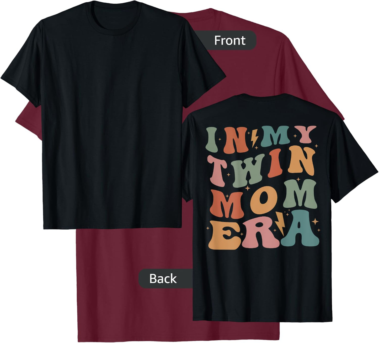 In My Twin Mom Era (on back) T-Shirt - T-Shirt | Maroon