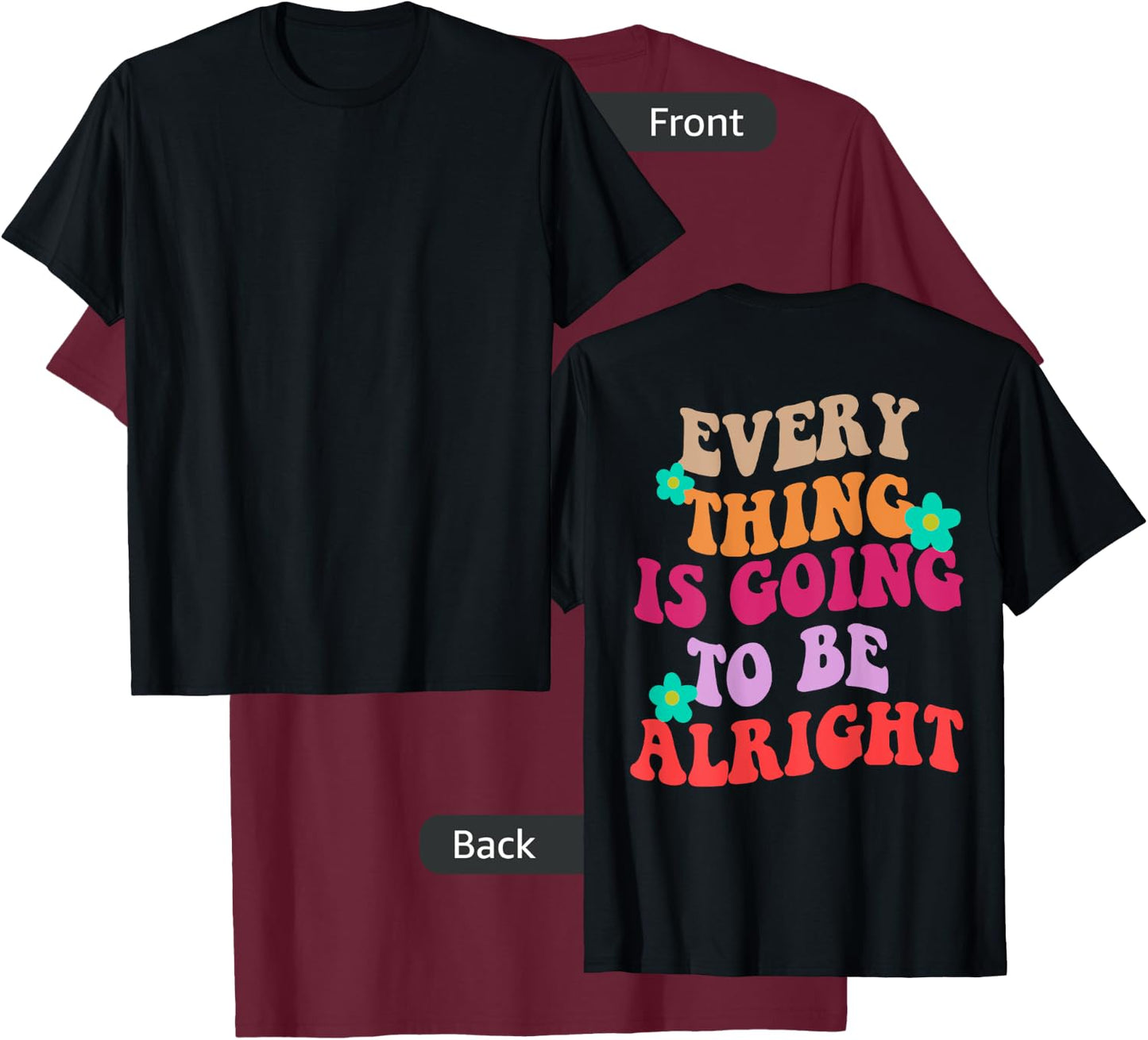 Everything Is Going To Be Alright 80s 90s Trendy Costume T-Shirt - T-Shirt | Maroon