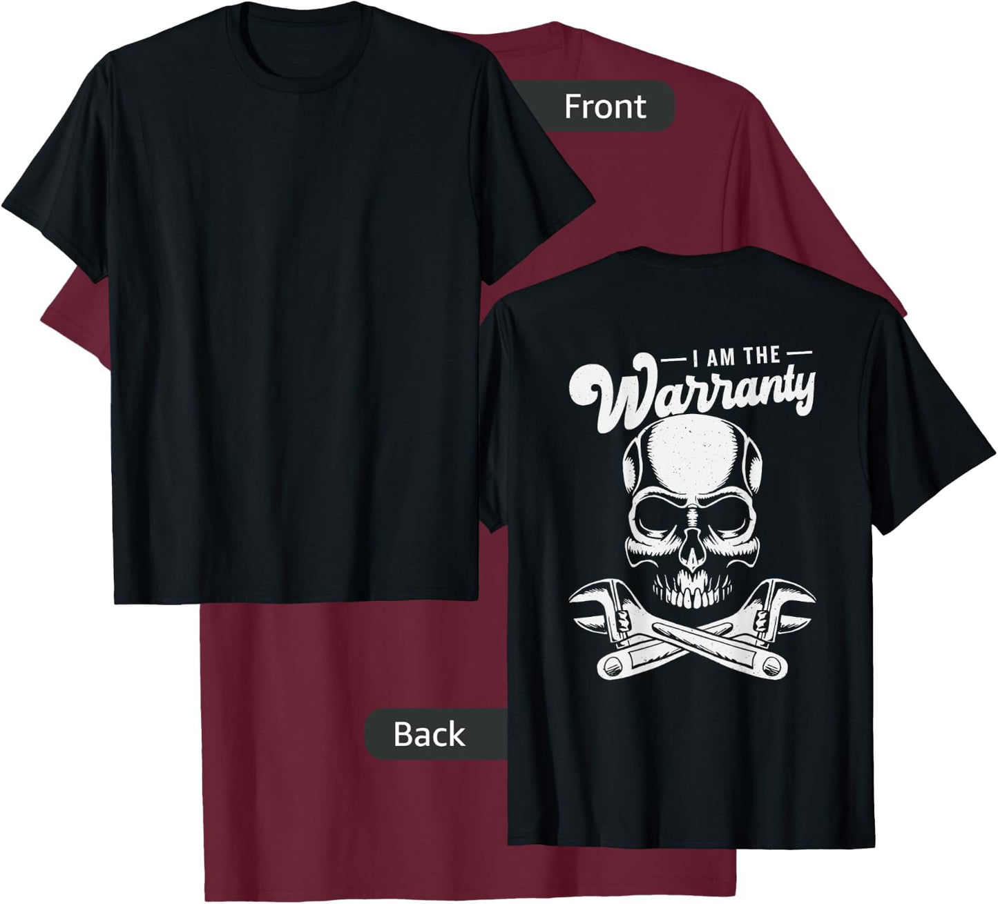 I Am The Warranty T-Shirt - T-Shirt | Maroon