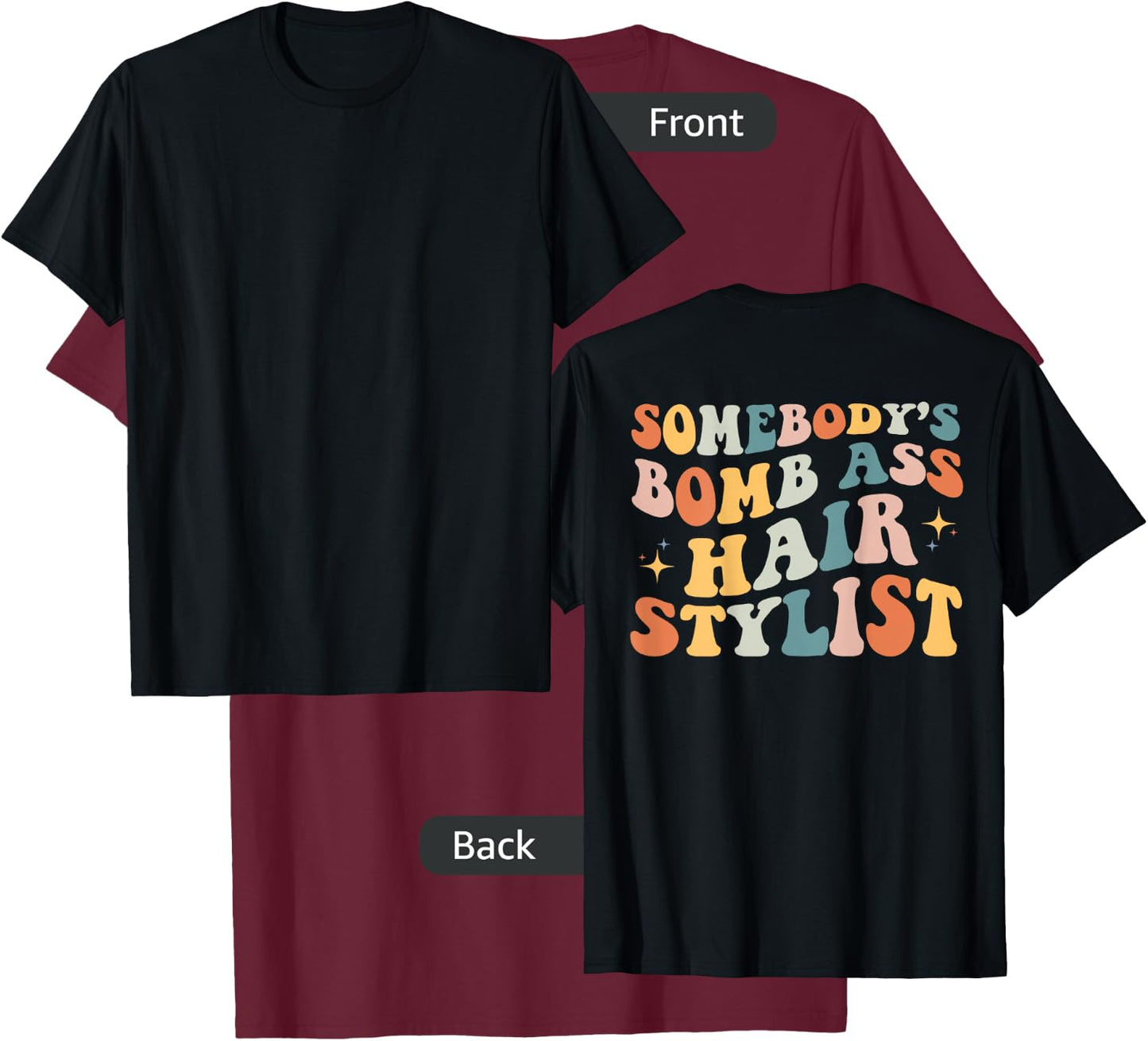 Somebody's Bomb Ass Hair Stylist Funny Retro Barber Dresser T-Shirt - T-Shirt | Maroon