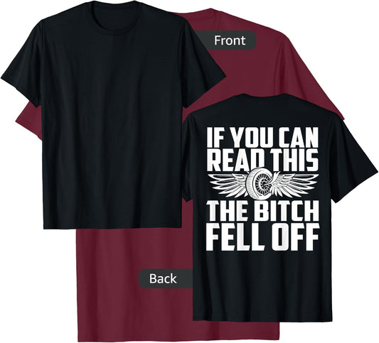 If You Can Read This The Bitch Fell Off T-Shirt - T-Shirt | Maroon