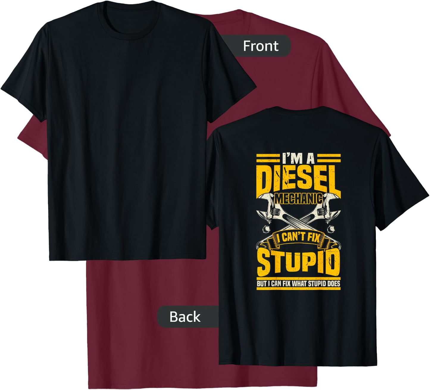 Trucker Diesel Mechanic I Can't Fix Stupid T Shirts T-Shirt - T-Shirt | Maroon