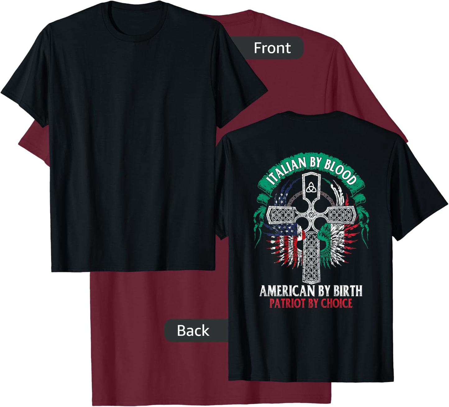 Italian By Blood American By Birth Patriot By Choice on back T-Shirt - T-Shirt | Maroon