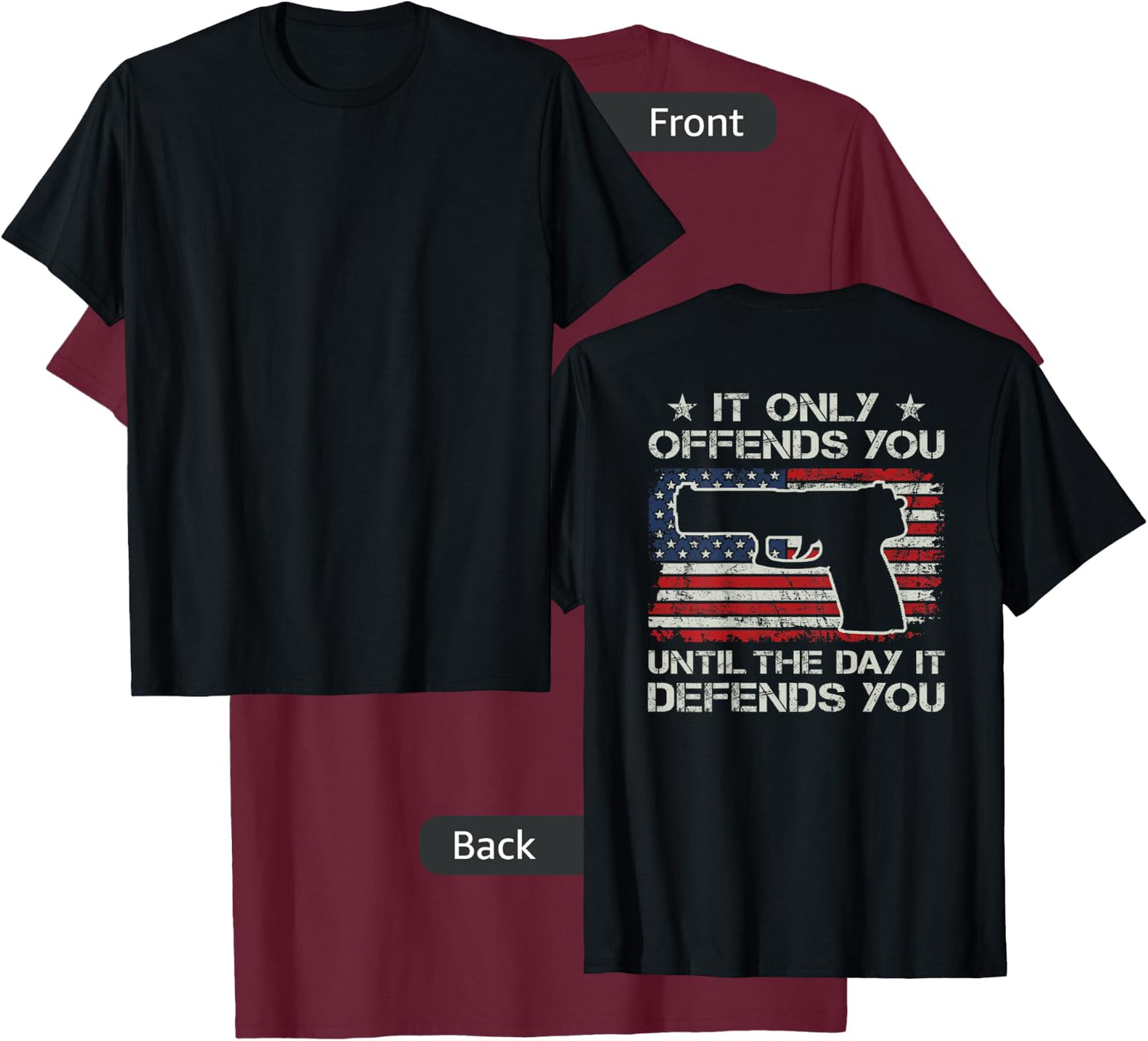 It Only Offends You Until It Defends You Pro Guns - ON BACK T-Shirt - T-Shirt | Maroon