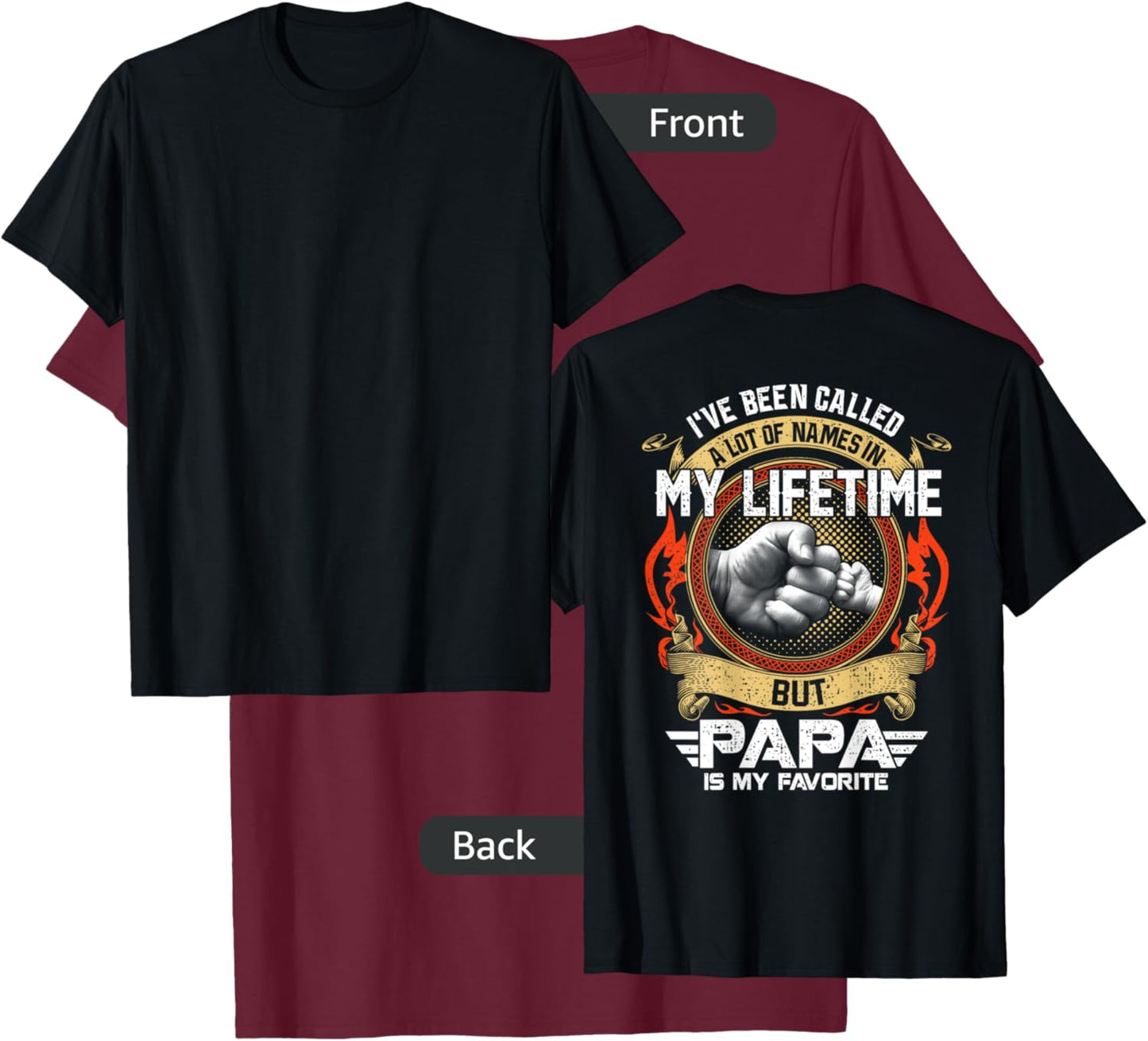 I've Been Called Lot Of Name But Papa Is My Favorite T-Shirt - T-Shirt | Maroon