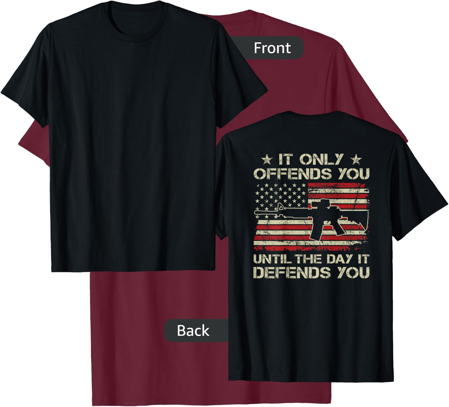 It Only Offends You Until The Day It Defends You - ON BACK T-Shirt - T-Shirt | Maroon