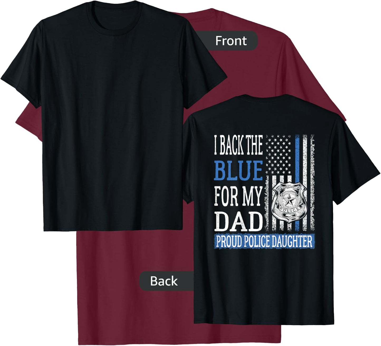 I Back The Blue For My Dad Proud Police Daughter Cop Family T-Shirt - T-Shirt | Maroon