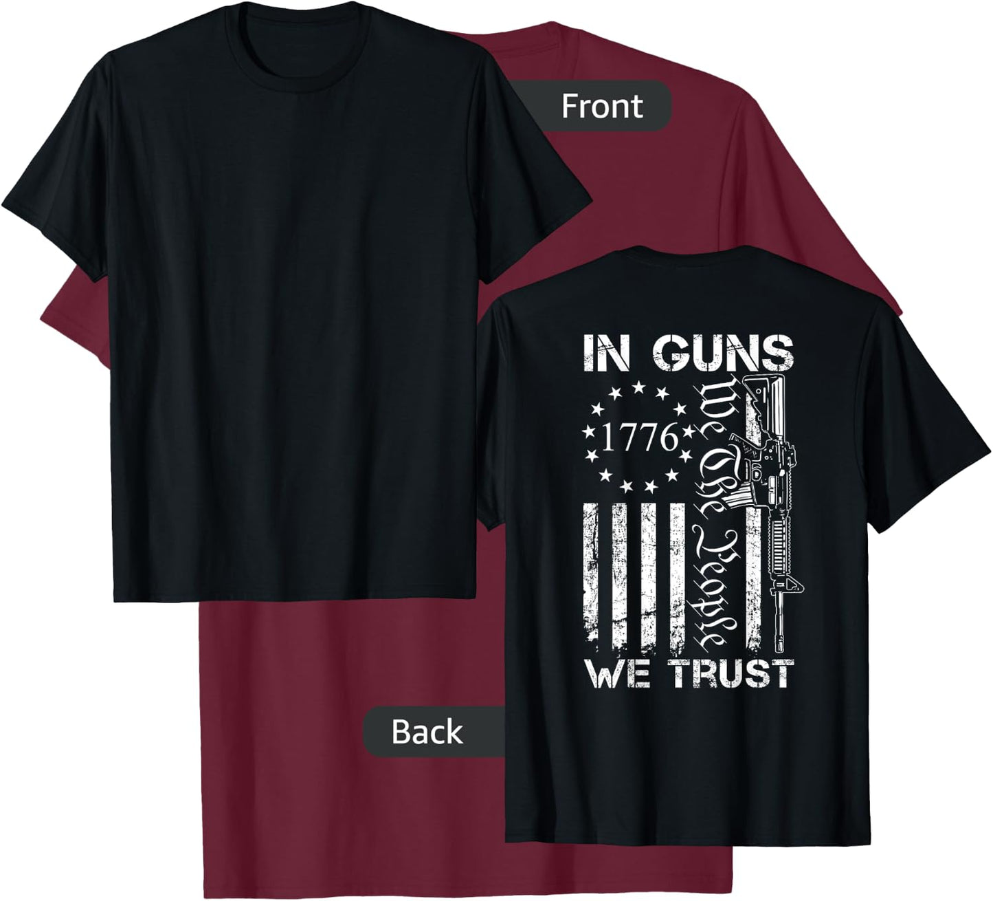 In Guns We Trust - We The People - AR15 USA Pro Guns (BACK) T-Shirt - T-Shirt | Maroon
