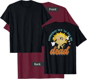 RETRO BACK PRINT Existential Dread Someday We'll All Be Dead T-Shirt - T-Shirt | Maroon