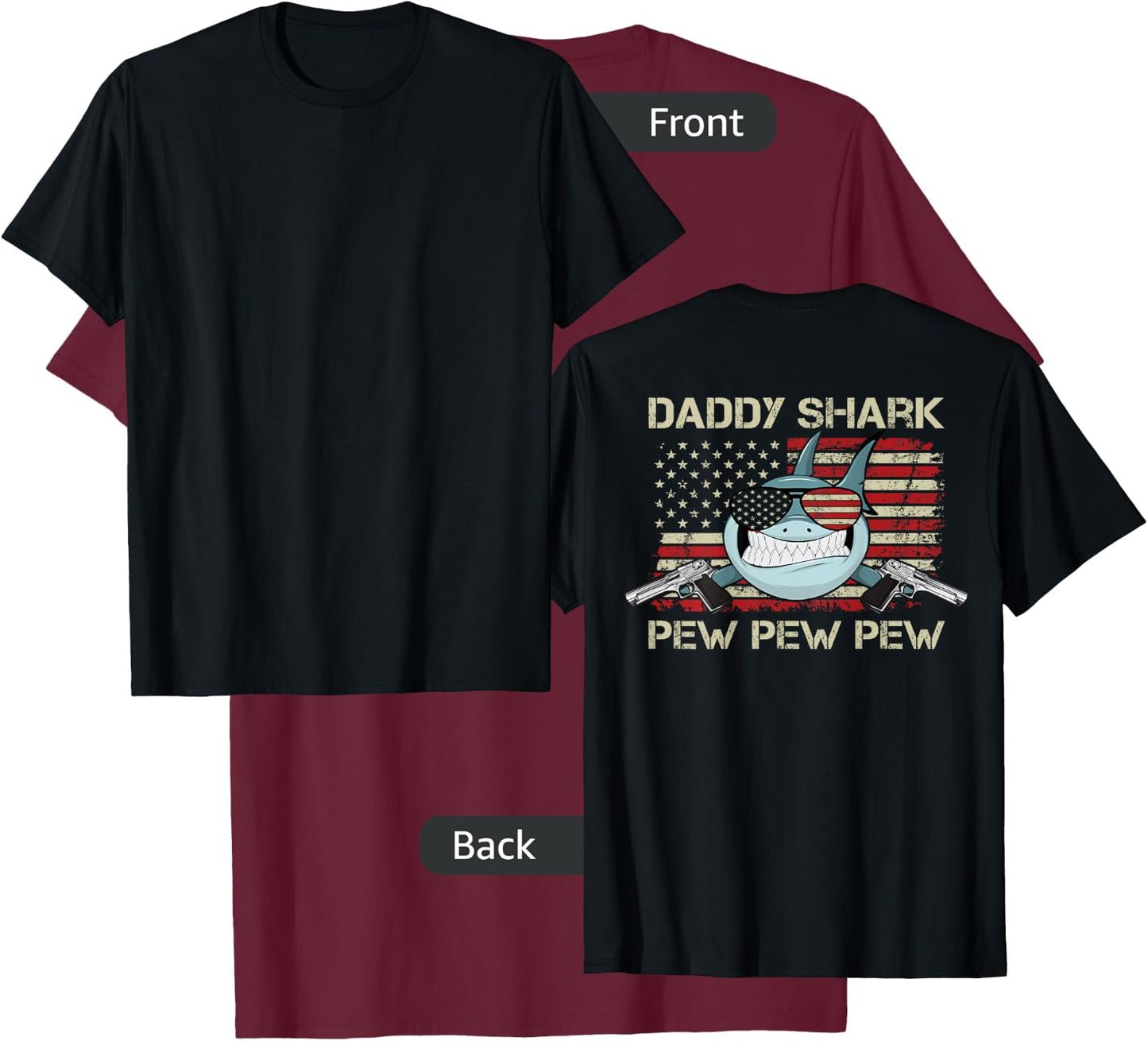 Daddy Shark Pew Pew - Funny Gun Humor Dad (ON BACK) T-Shirt - T-Shirt | Maroon