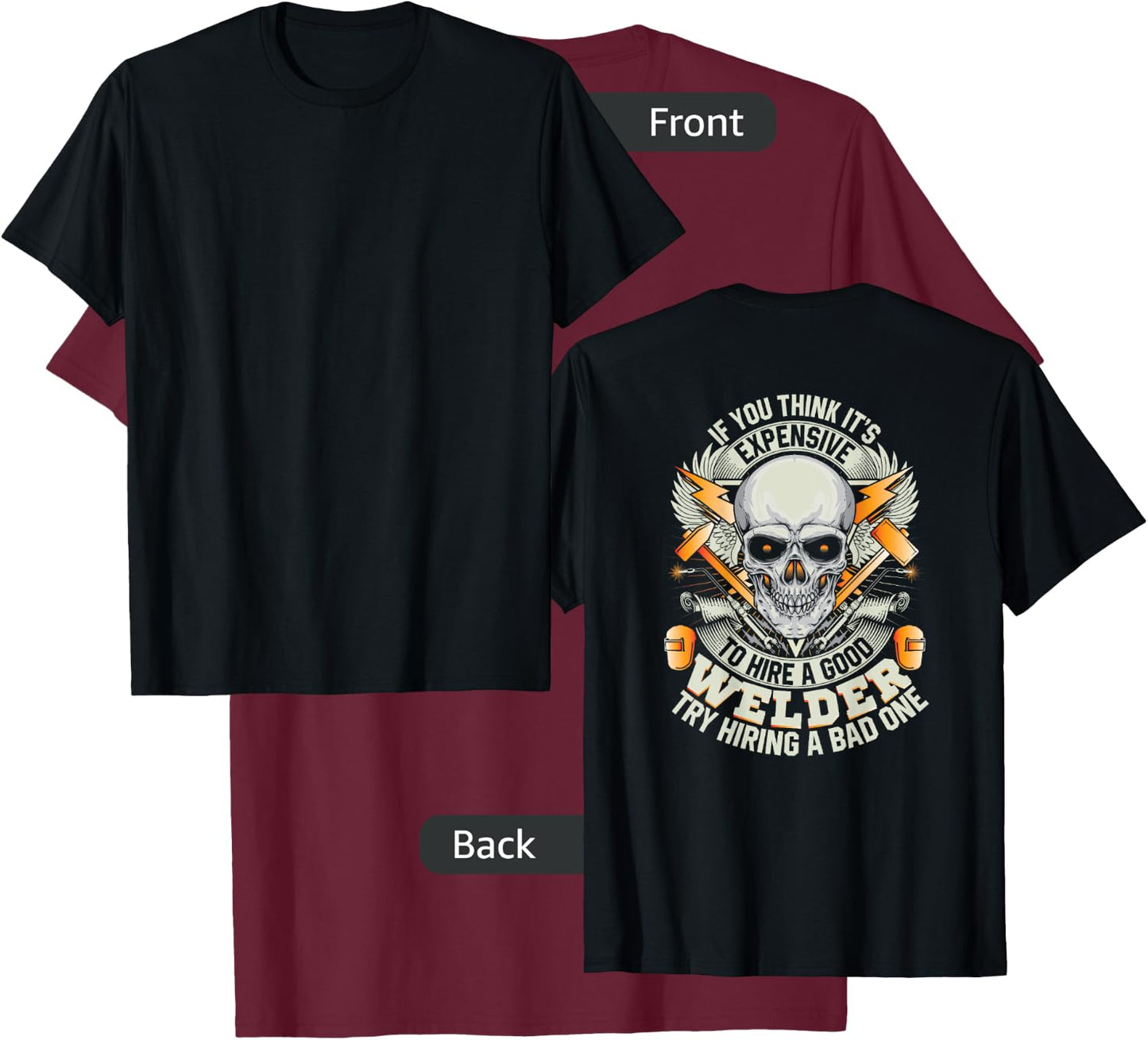 Welder Funny Welding Image On Back Of Shirt T-Shirt - T-Shirt | Maroon