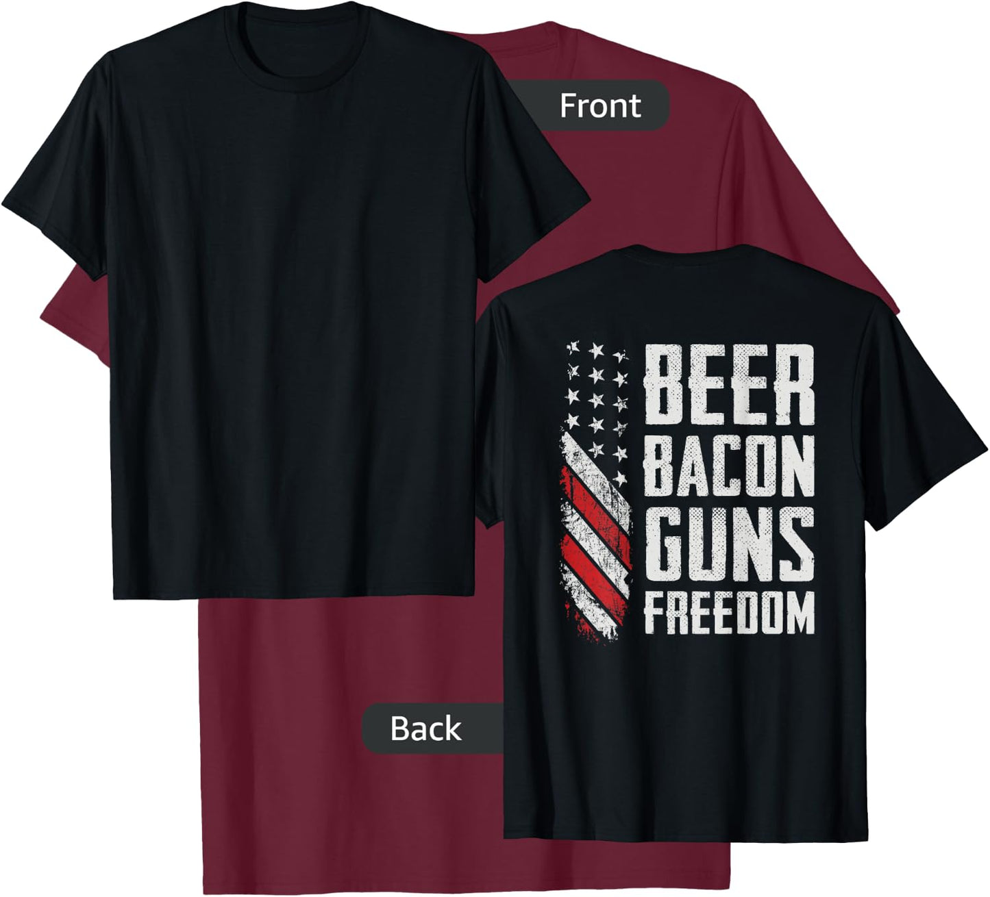 Beer Bacon Guns Freedom - BBQ USA Flag Drinking (ON BACK) T-Shirt - T-Shirt | Maroon