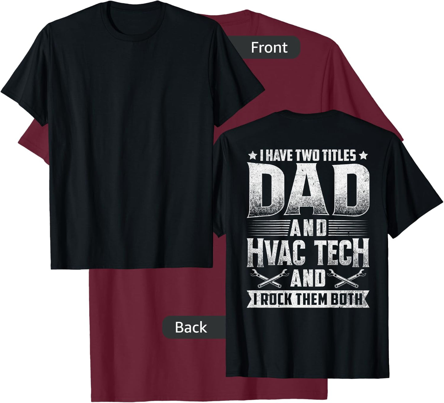 I Have Two Titles Dad HVAC Tech Technician Design On Back T-Shirt - T-Shirt | Maroon