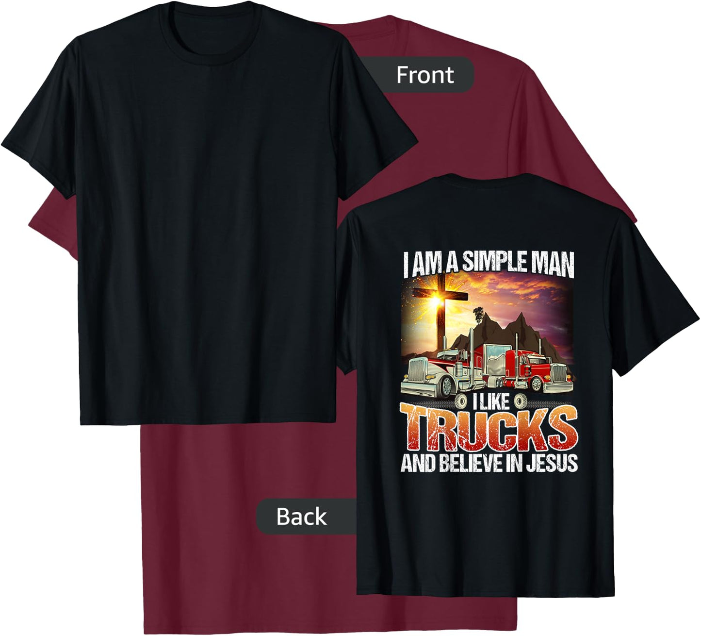 I Am A simple Man I Like Truck And Believe In Jesus Shirt T-Shirt - T-Shirt | Maroon