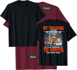 My Trucking Skills Are Just Fine Its My Tolerance (on back) T-Shirt - T-Shirt | Maroon