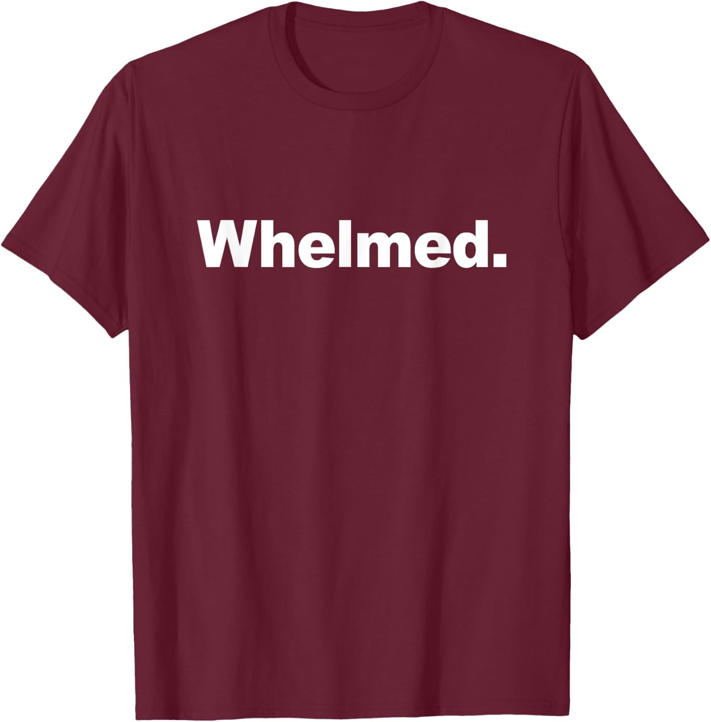 Sayers Is Whelmed - Women's Adults Black Classic Fit Short Sleeve - Size 6 (US) - Medium T-Shirt - T-Shirt | Maroon