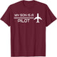 My Son Is The Captain Mom Dad Airplane Pilot Piloting T-Shirt - T-Shirt | Maroon