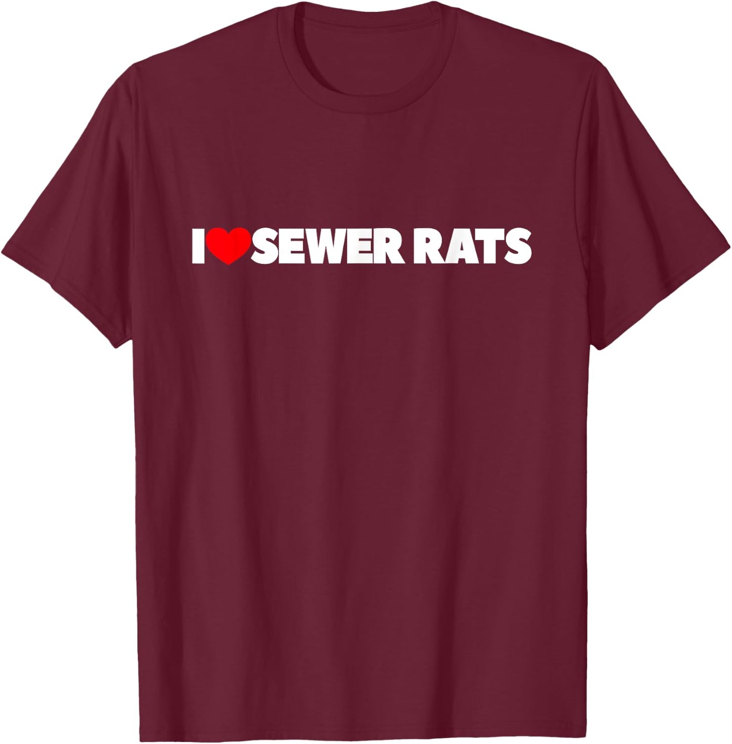 I Love (Heart) Sewer Rats T-Shirt - T-Shirt | Maroon