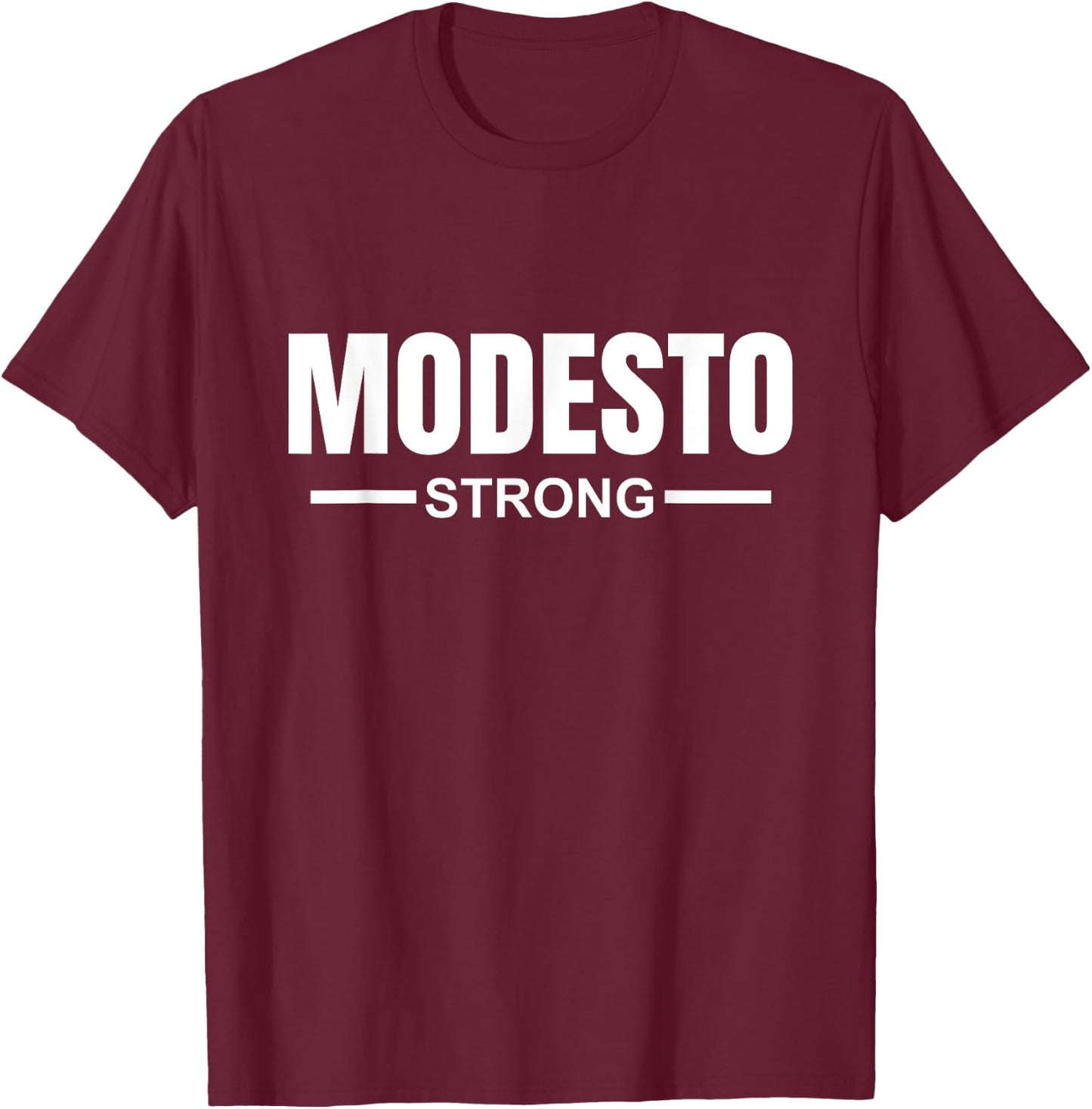 Modesto Strong Community Strength Prayer Support California T-Shirt - T-Shirt | Maroon