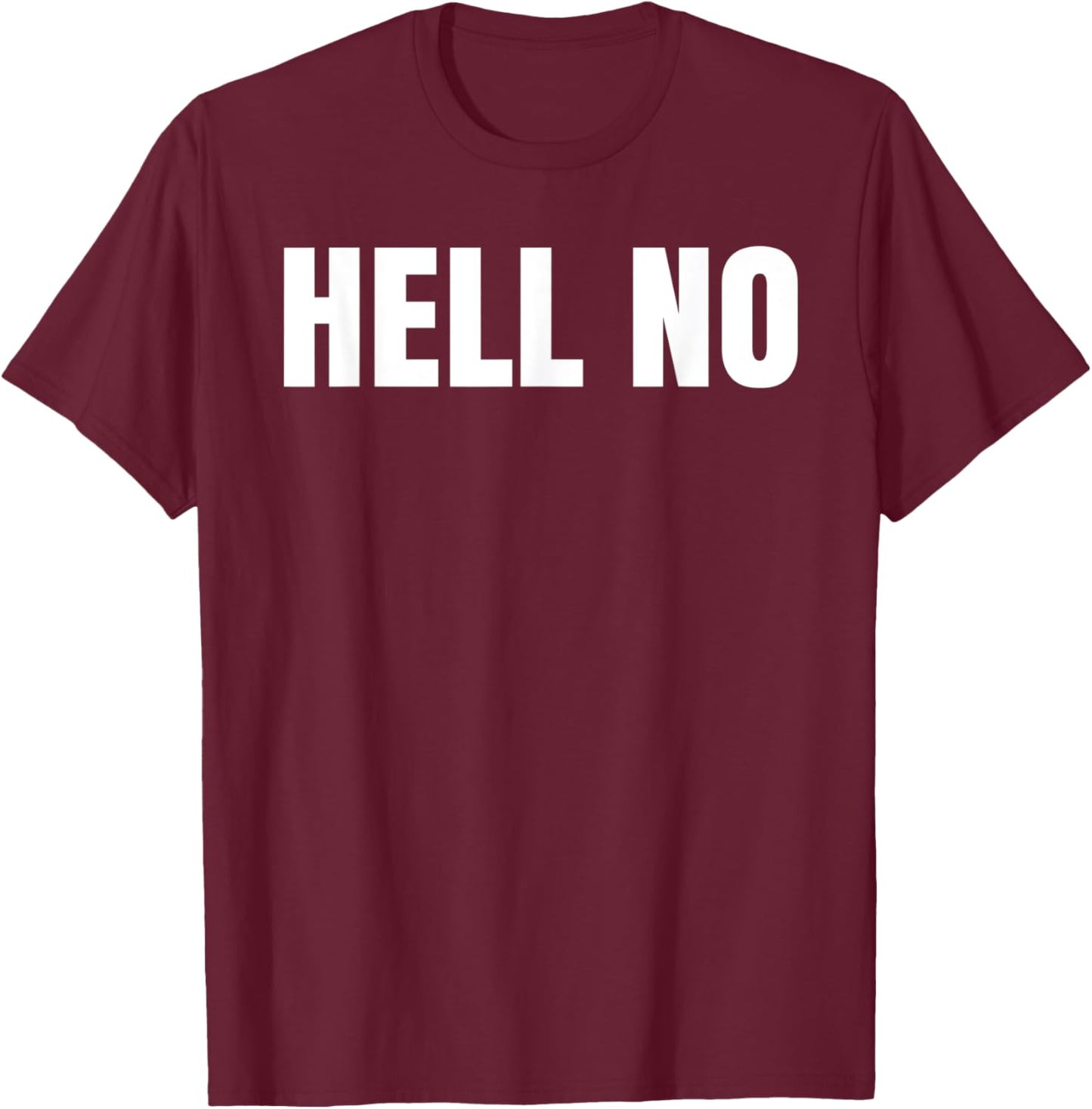 Hell No T-Shirt - T-Shirt | Maroon
