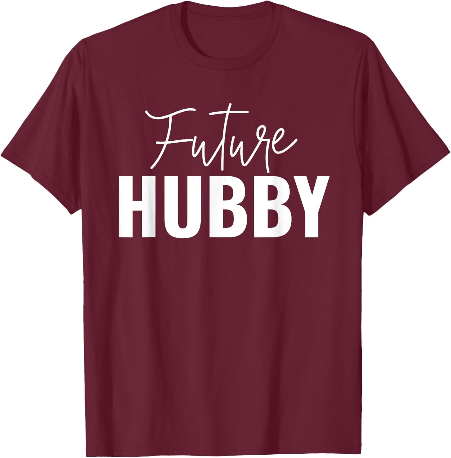 Future Hubby And Future Wifey Matching Couples Engagement T-Shirt - T-Shirt | Maroon