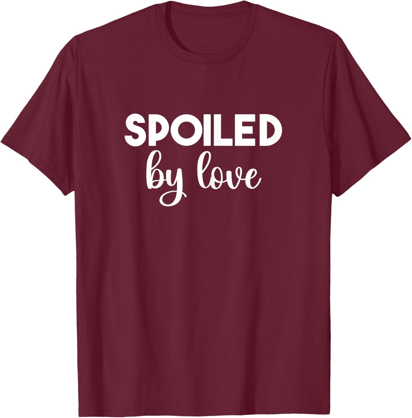 Spoiled By Love Cause We're Broke Funny Matching Couples T-Shirt - T-Shirt | Maroon