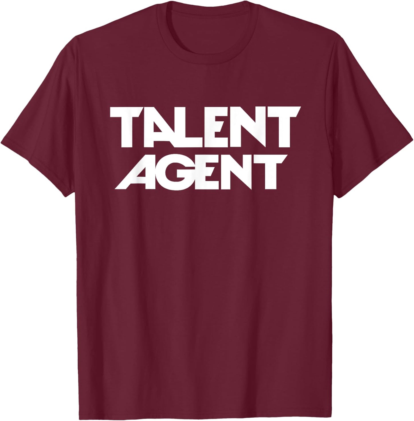 Talent Agent Shirt, Talent Agent , Shirts T-Shirt - T-Shirt | Maroon