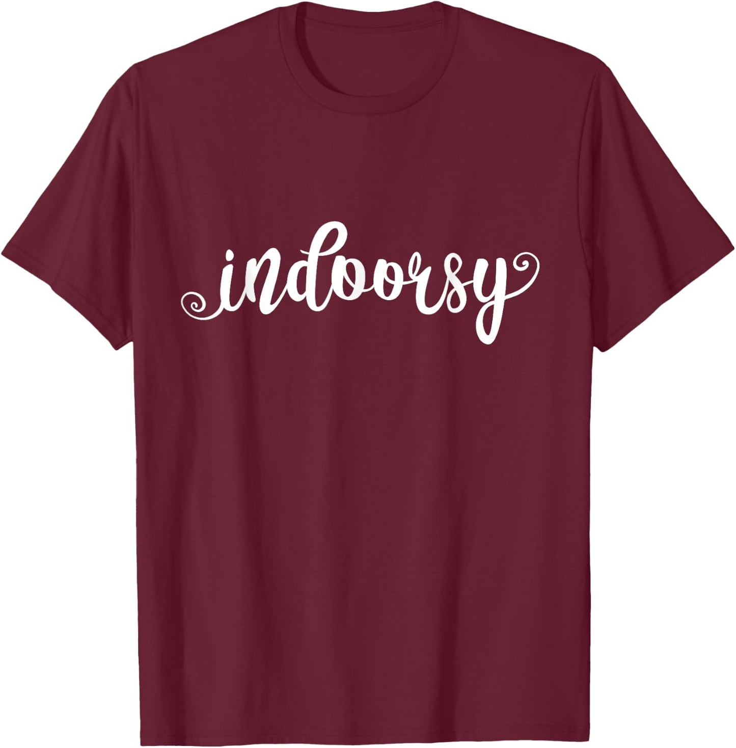 Indoorsy Funny Inside Loner Shy Indoors Introvert T-Shirt - T-Shirt | Maroon