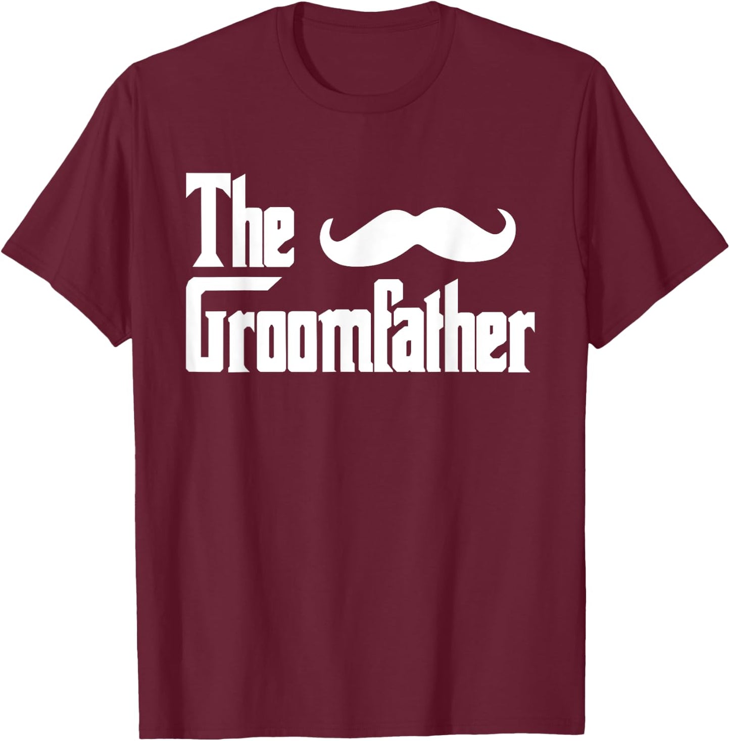 Father of the Groom the Groomfather wedding Marriage Family T-Shirt - T-Shirt | Maroon