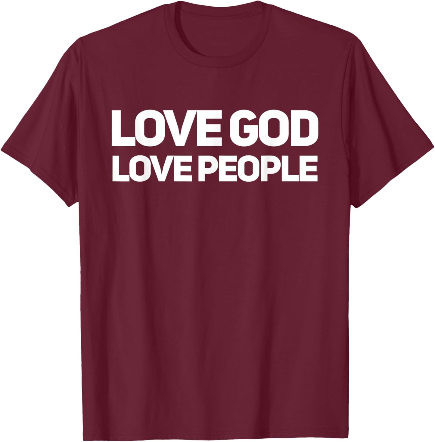 Love God Love People Christian T-Shirt - T-Shirt | Maroon